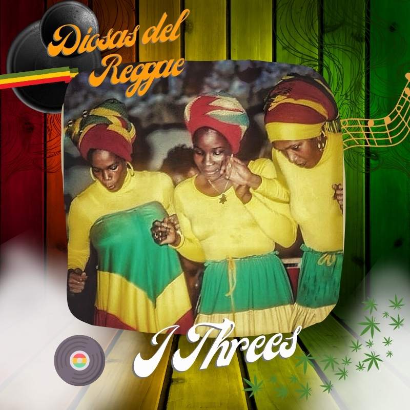 Las diosas del reggae: I Threes