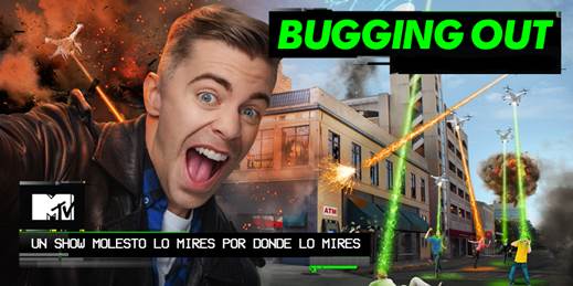 BUGGING OUT, EL NUEVO PROGRAMA DE BROMAS DE MTV LLEGA EN MAYO