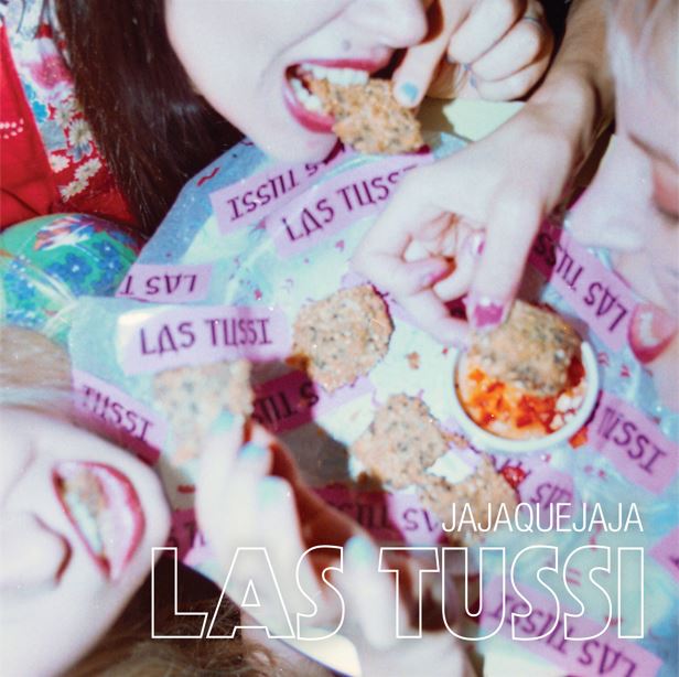 LAS TUSSI PRESENTAN JAJAQUEJAJA, SU NUEVO EP